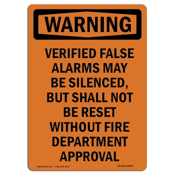 Safety Sign, OSHA WARNING, 24" Height, Verified False Alarms May Be Silenced, Portrait